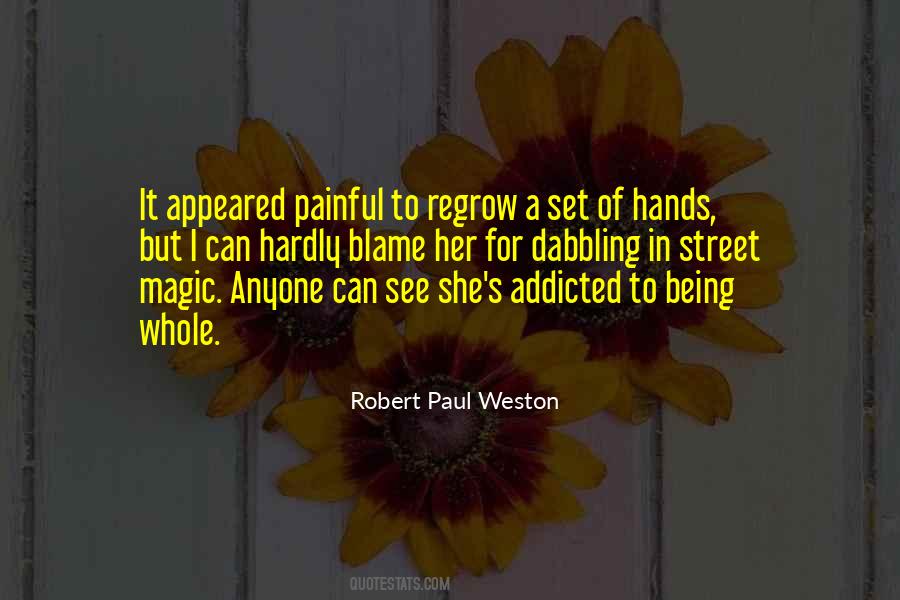 Robert Paul Weston Quotes #1089363