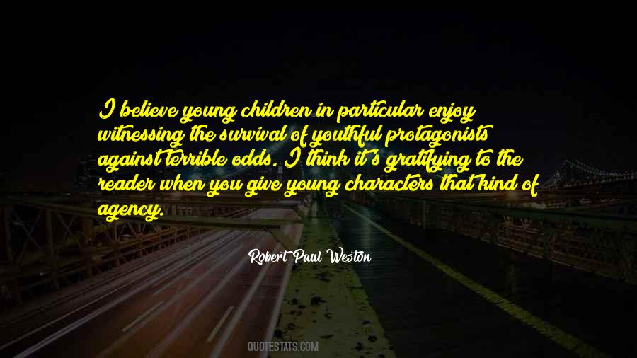 Robert Paul Weston Quotes #1382081