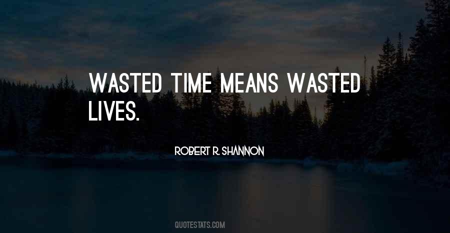 Robert R. Shannon Quotes #772800