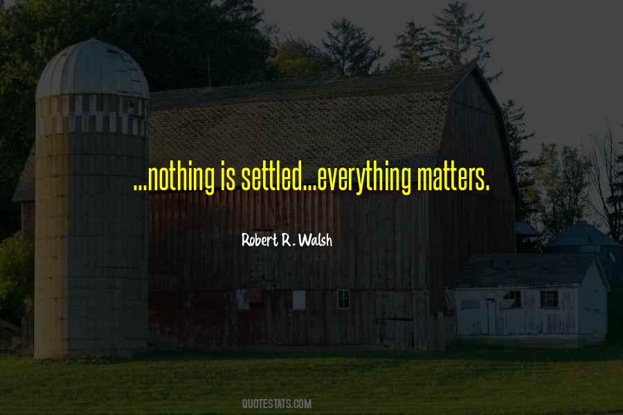 Robert R. Walsh Quotes #221694 Robert R. Walsh Quotes #221694