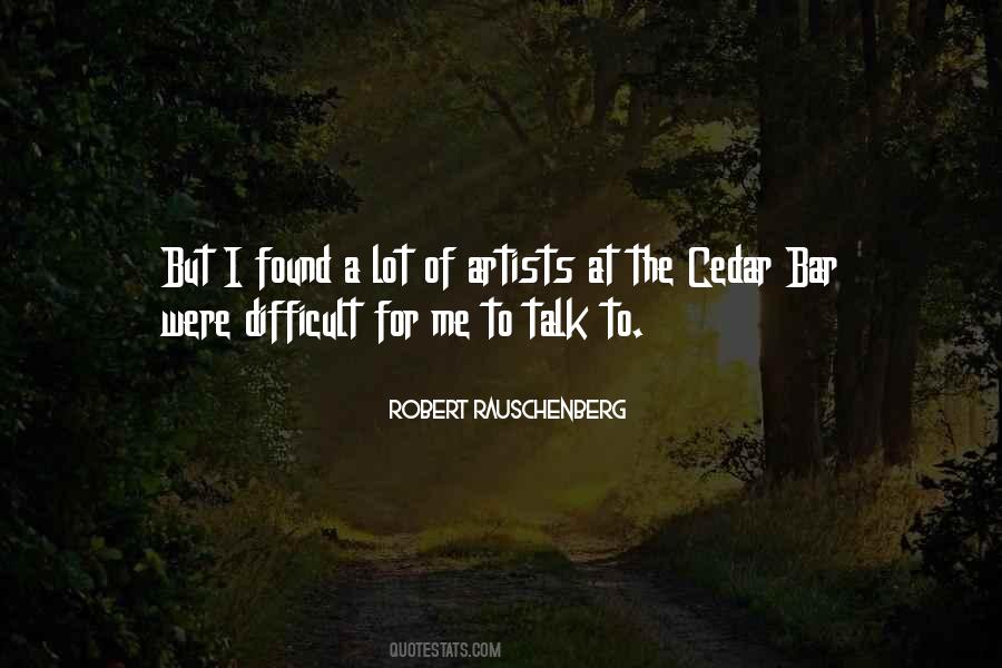 Robert Rauschenberg Quotes #1505253