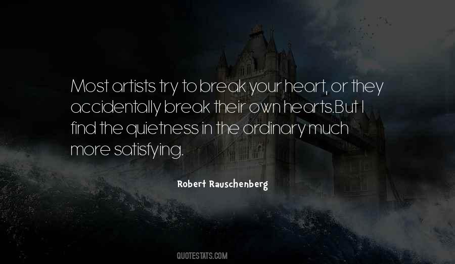 Robert Rauschenberg Quotes #1696367