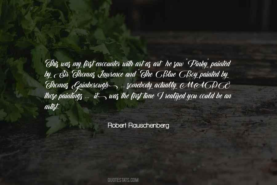 Robert Rauschenberg Quotes #1724697