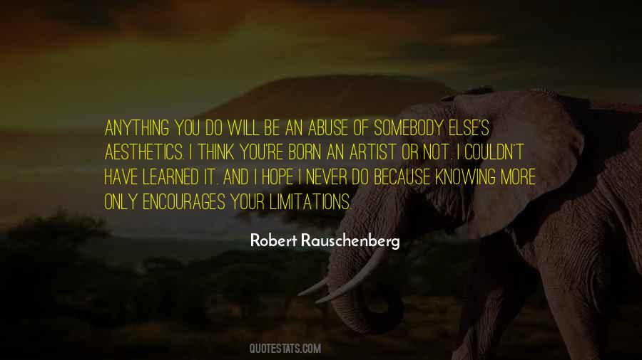 Robert Rauschenberg Quotes #522022