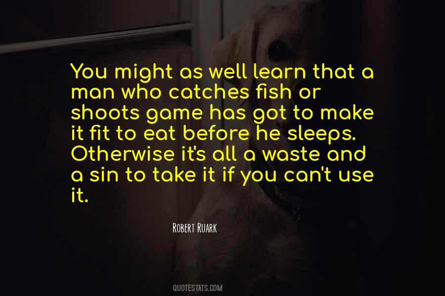 Robert Ruark Quotes #757136