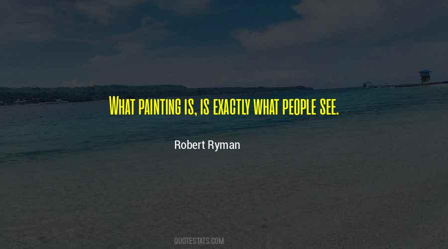 Robert Ryman Quotes #1838642