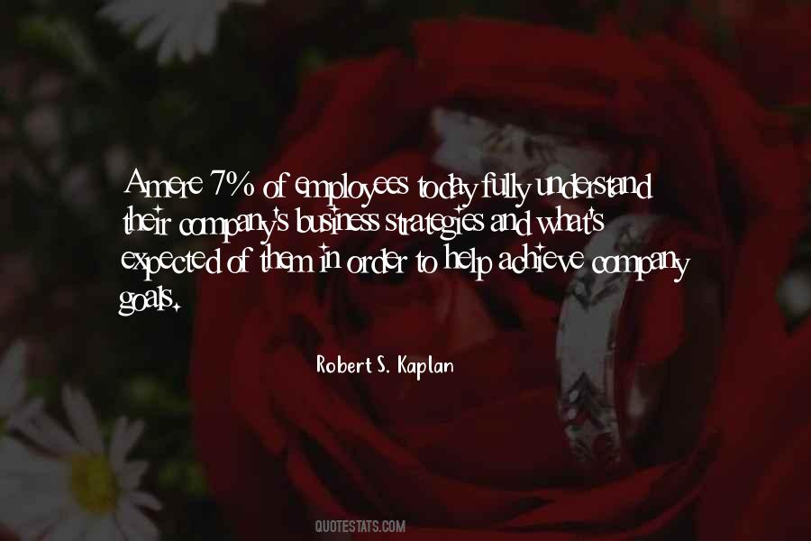 Robert S. Kaplan Quotes #719302