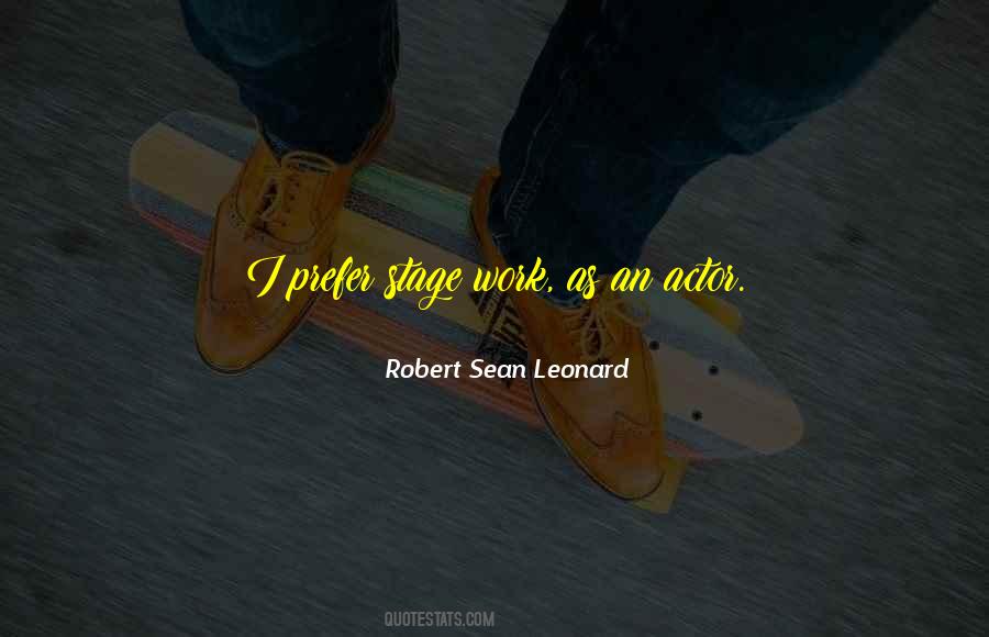 Robert Sean Leonard Quotes #15612