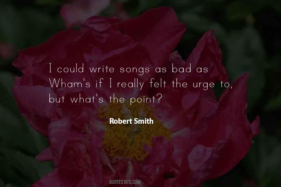 Robert Smith Quotes #1229275