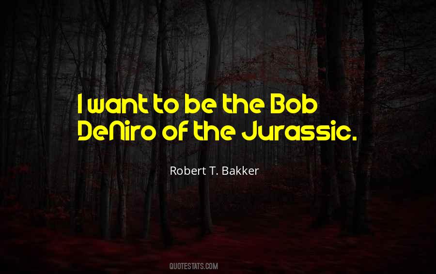 Robert T. Bakker Quotes #1237067