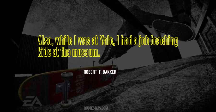 Robert T. Bakker Quotes #1451887