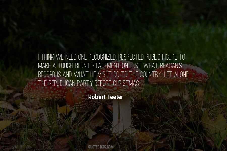 Robert Teeter Quotes #1629699