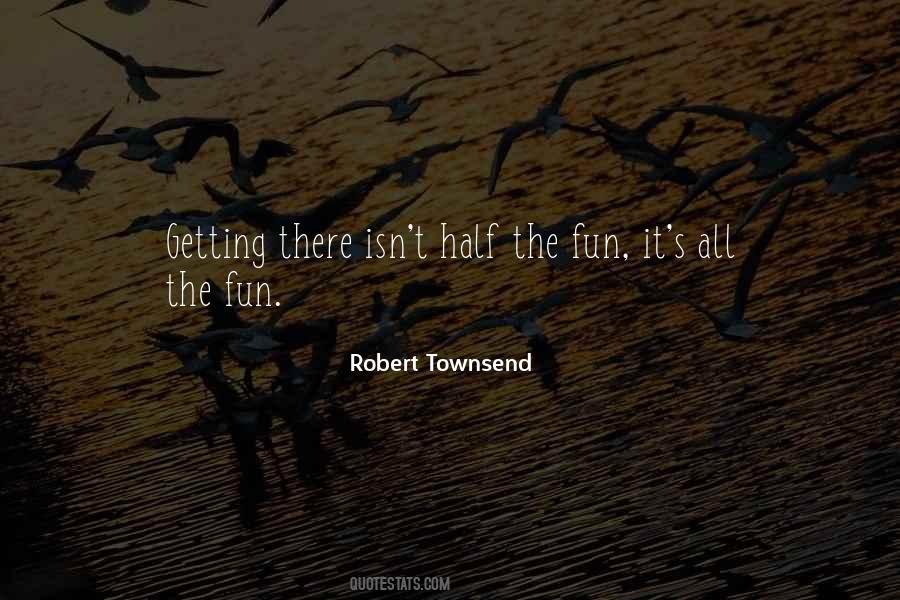 Robert Townsend Quotes #1377192