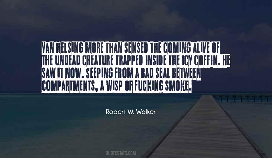 Robert W. Walker Quotes #371386