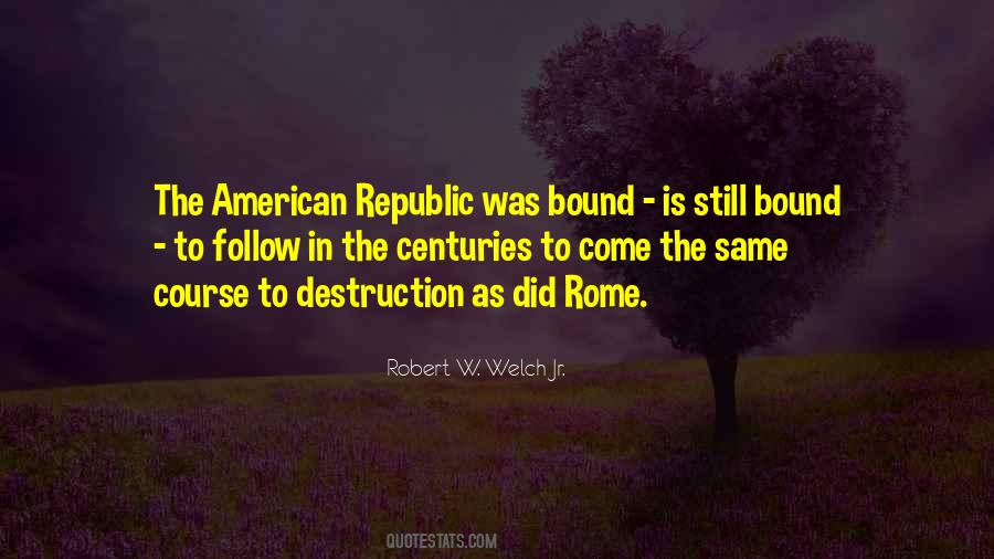 Robert W. Welch Jr. Quotes #1300570