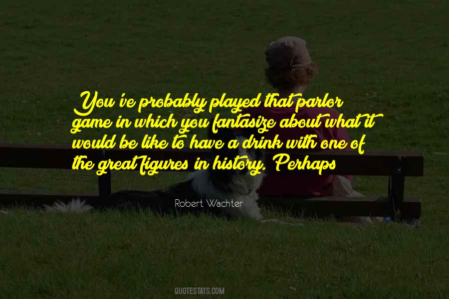 Robert Wachter Quotes #595271