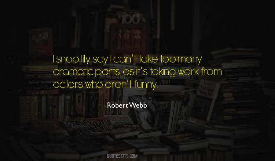 Robert Webb Quotes #1275117