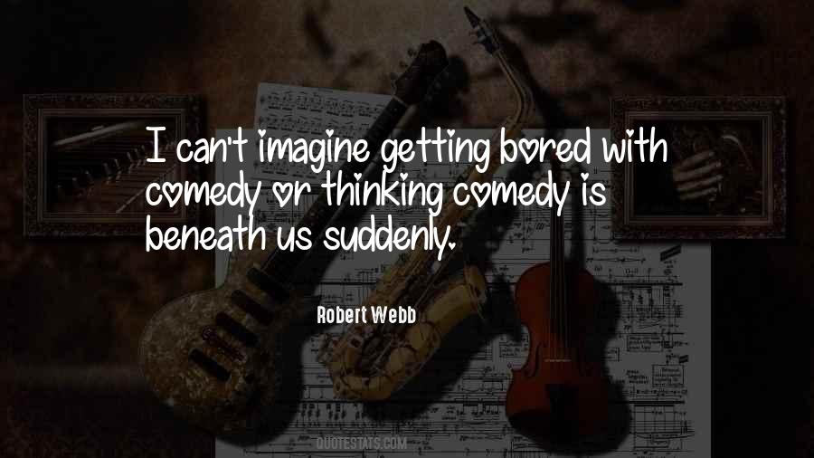 Robert Webb Quotes #886882