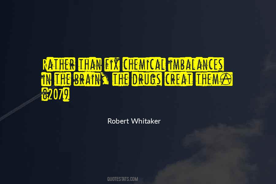Robert Whitaker Quotes #651185