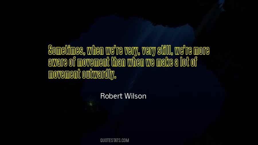 Robert Wilson Quotes #11009