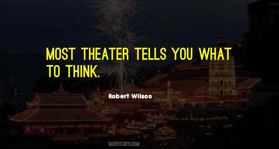 Robert Wilson Quotes #1809515