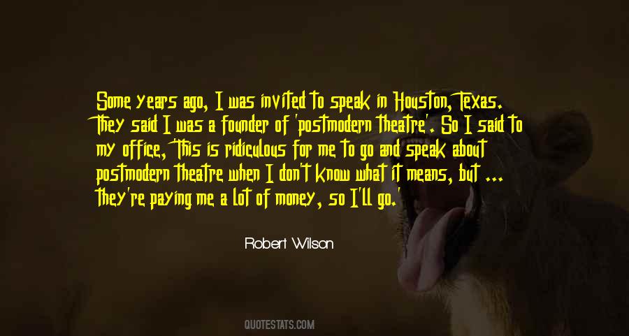 Robert Wilson Quotes #1862363