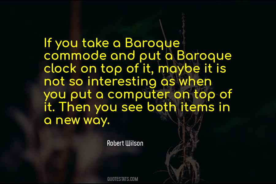 Robert Wilson Quotes #699049