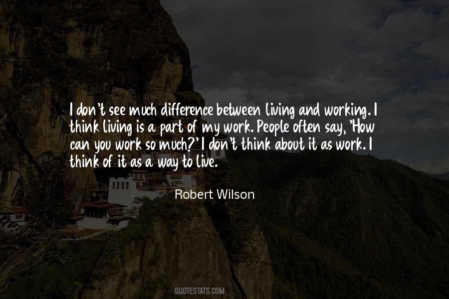 Robert Wilson Quotes #793152