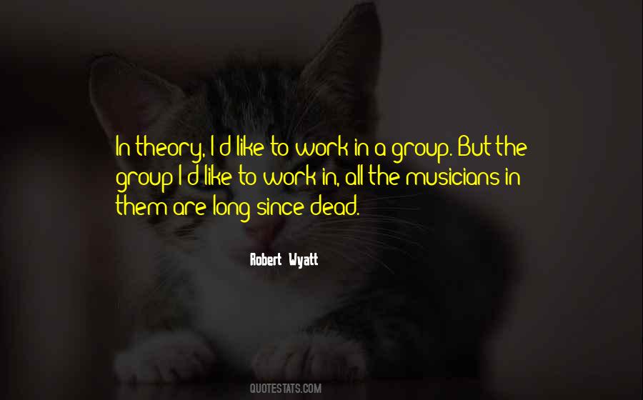 Robert Wyatt Quotes #1045451