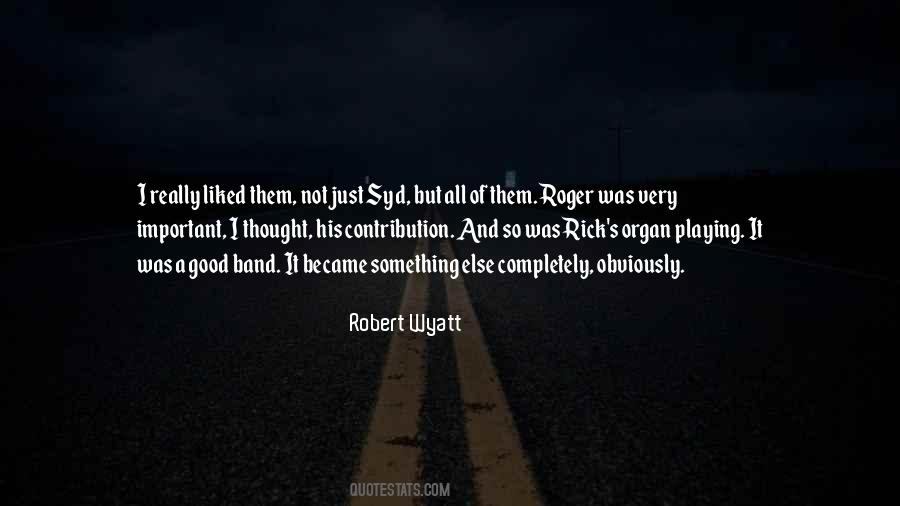 Robert Wyatt Quotes #167494