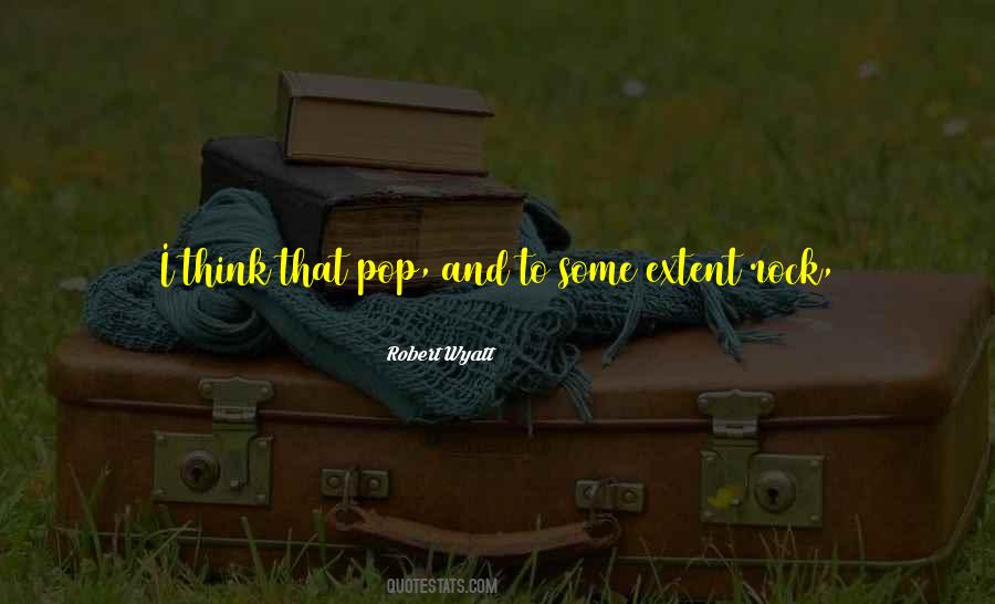 Robert Wyatt Quotes #1752017