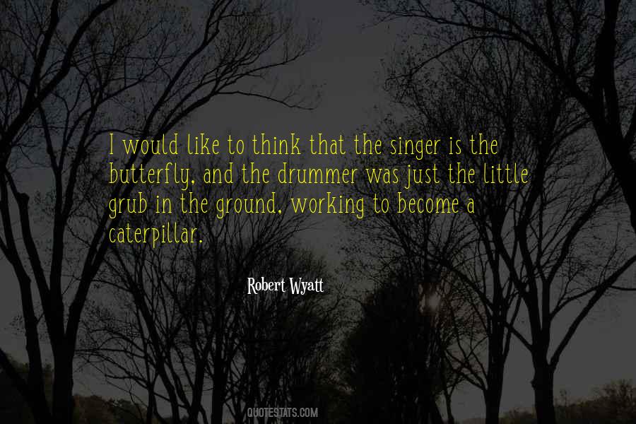 Robert Wyatt Quotes #367961