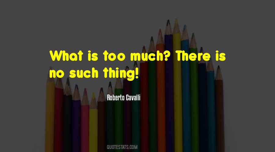 Roberto Cavalli Quotes #1042496