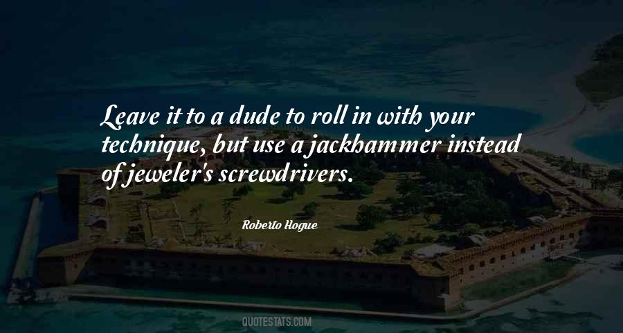 Roberto Hogue Quotes #349594