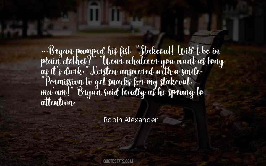 Robin Alexander Quotes #1353682