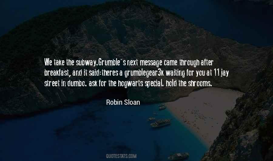 Robin Sloan Quotes #104166