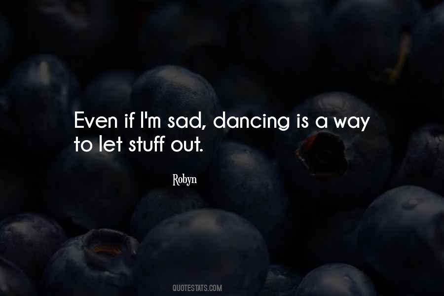 Robyn Quotes #1472396