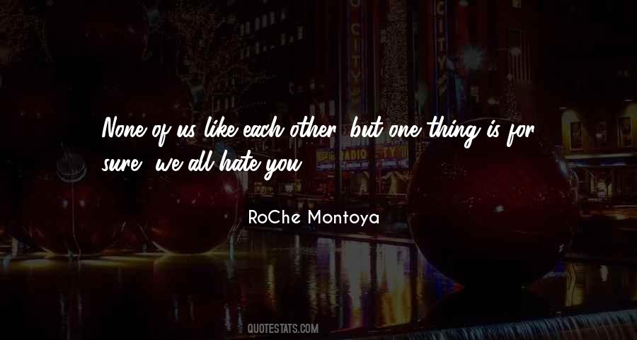 RoChe Montoya Quotes #285527