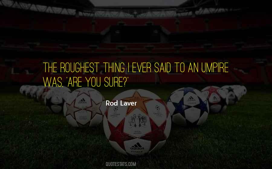 Rod Laver Quotes #883981