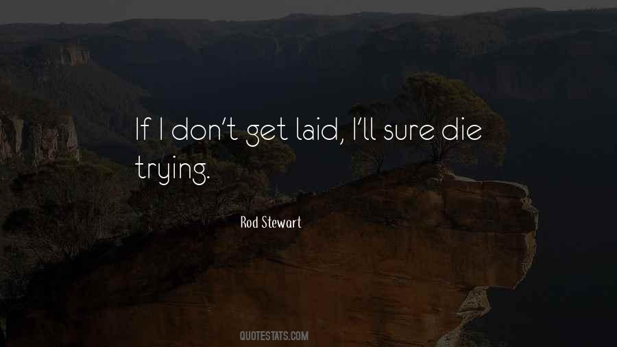 Rod Stewart Quotes #690550
