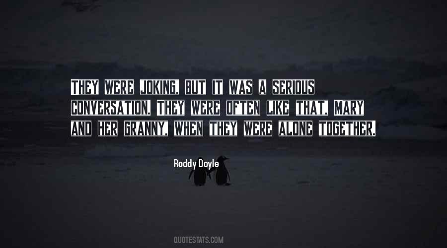 Roddy Doyle Quotes #233994