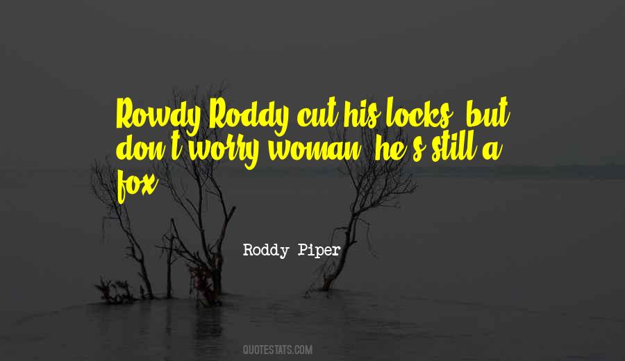 Roddy Piper Quotes #611479