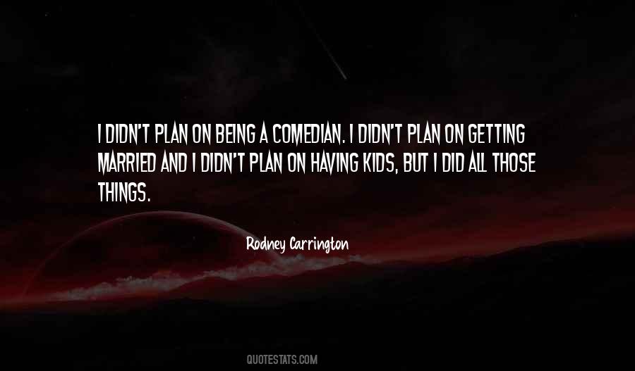 Rodney Carrington Quotes #163103
