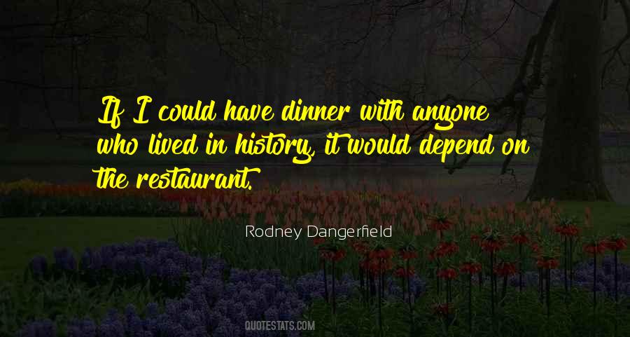 Rodney Dangerfield Quotes #1185085