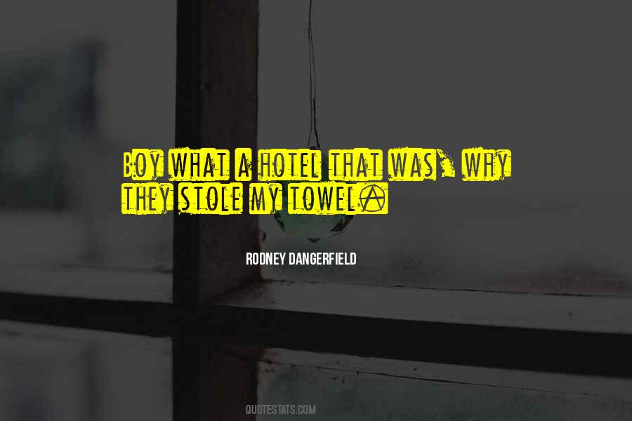 Rodney Dangerfield Quotes #1583831