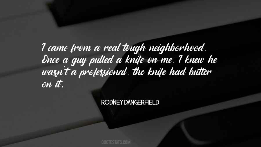 Rodney Dangerfield Quotes #1801432