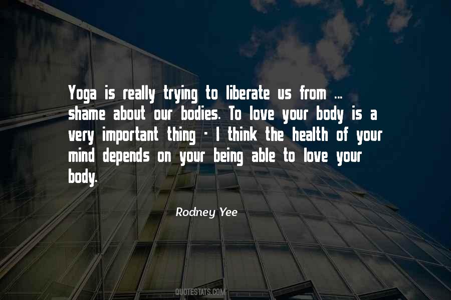 Rodney Yee Quotes #122893