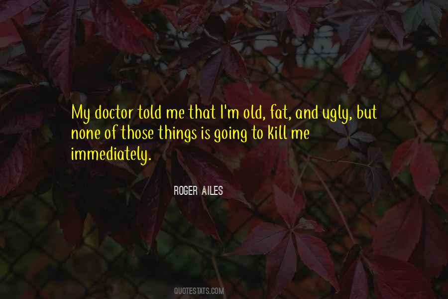 Roger Ailes Quotes #1029827