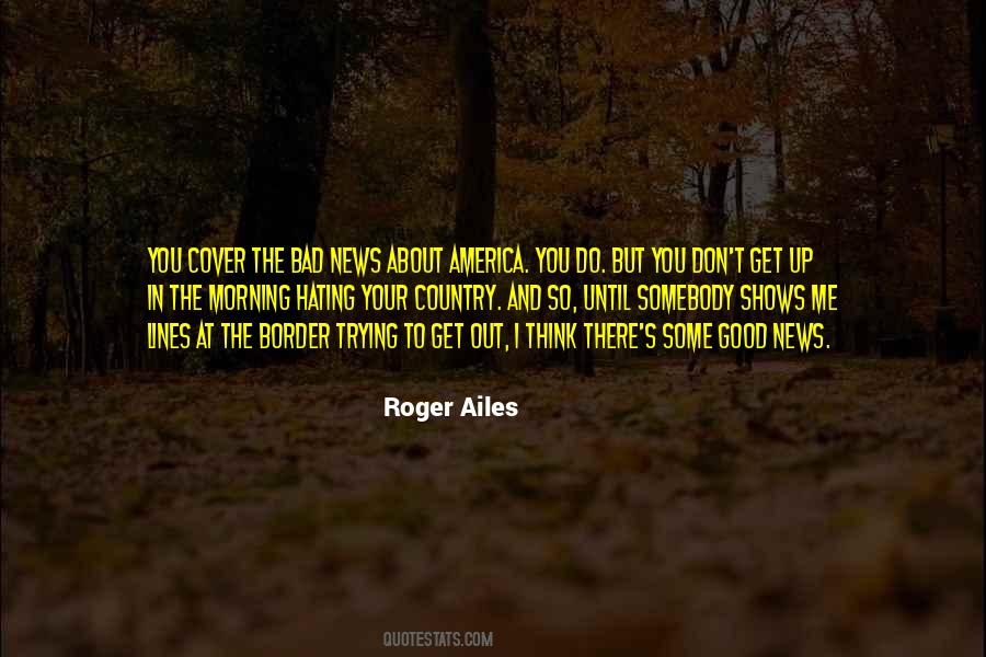 Roger Ailes Quotes #1416651