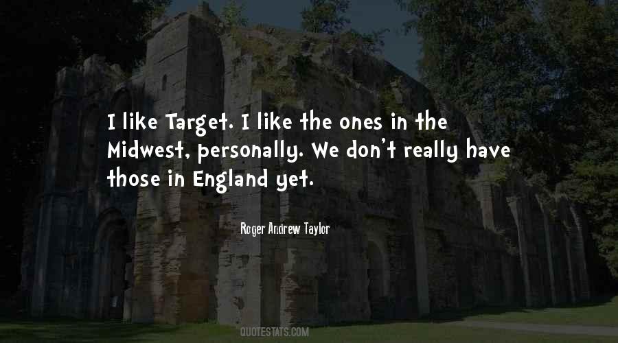 Roger Andrew Taylor Quotes #229180